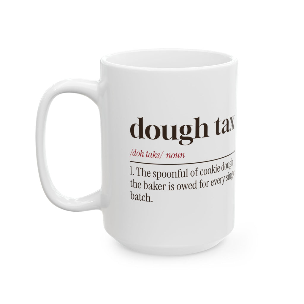Funny Christmas Cookie Baking Coffee Mug Dough Tax Definition