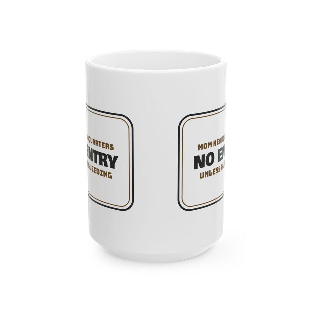 Funny Mom Sign Coffee Mug No Entry Unless Bleeding For Wife