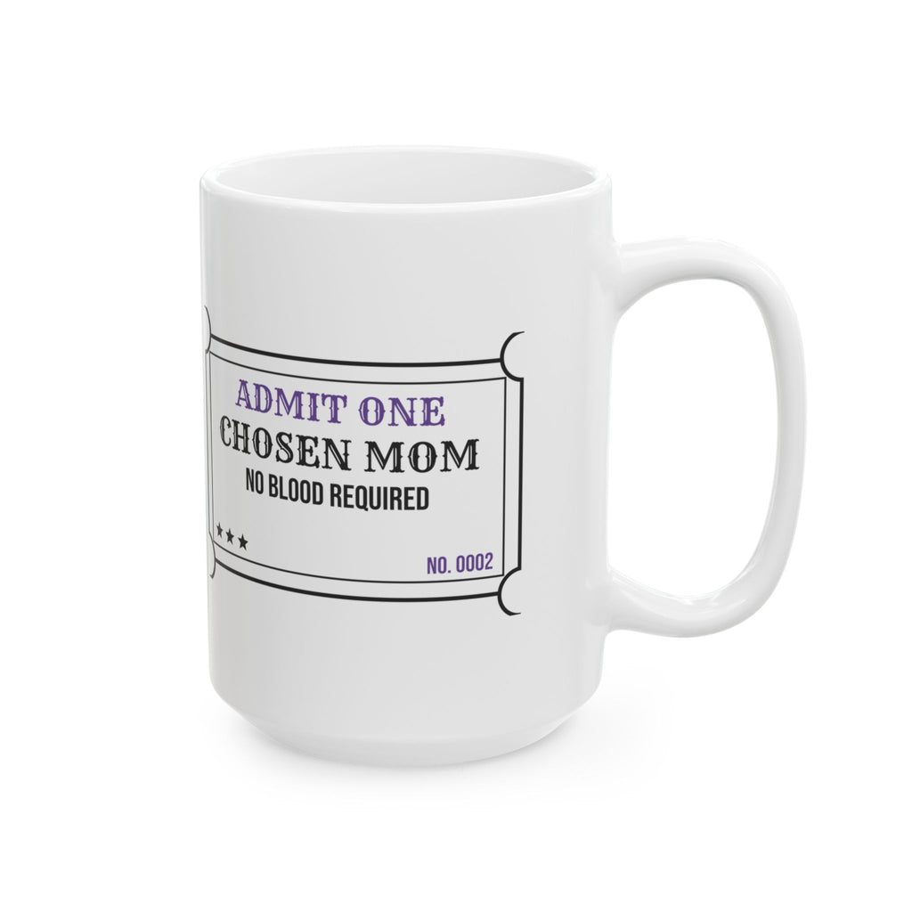 Chosen Mom Ticket Coffee Mug No Blood Required For Stepmom