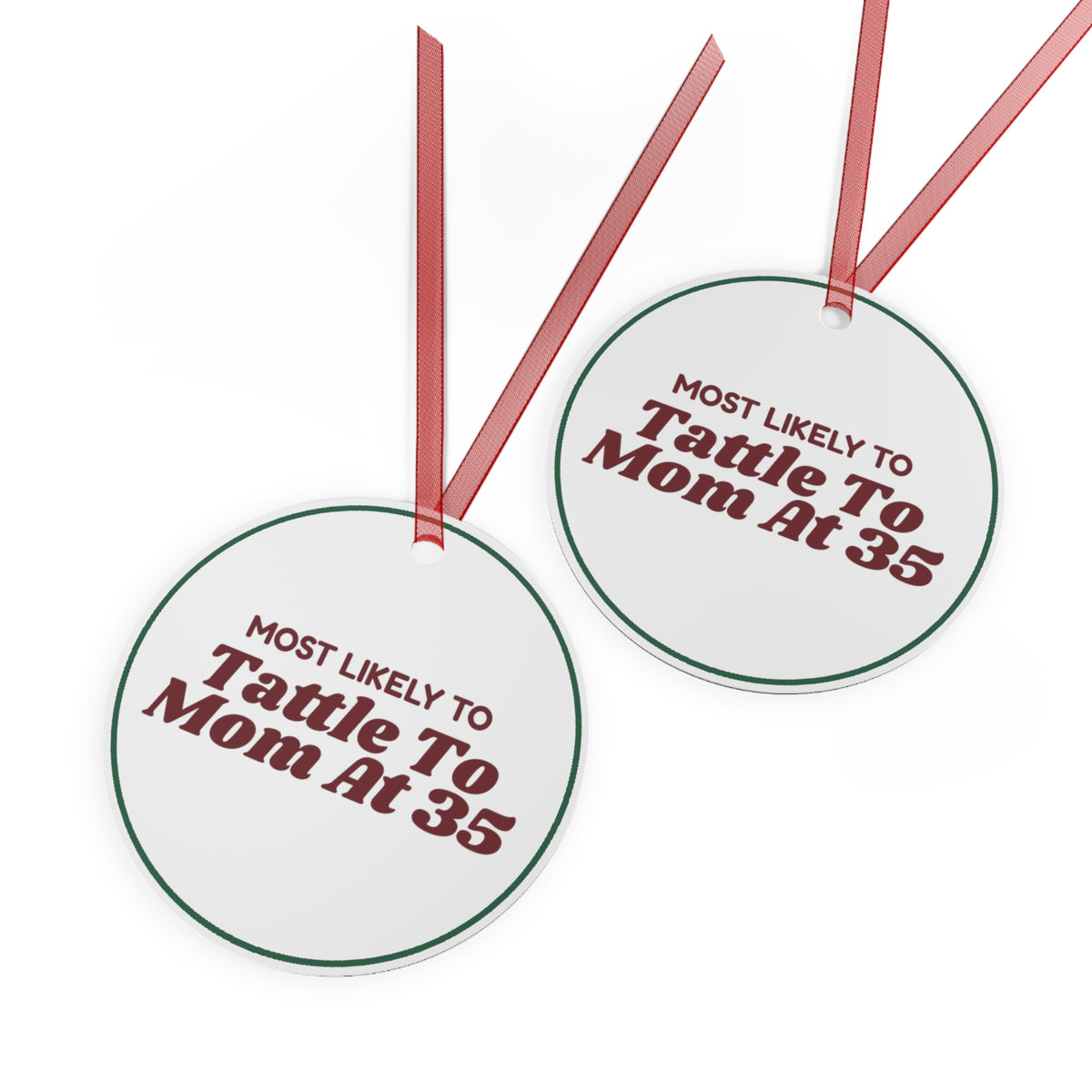 Funny Christmas Ornament Most Likely To Tattle To Mom At 35