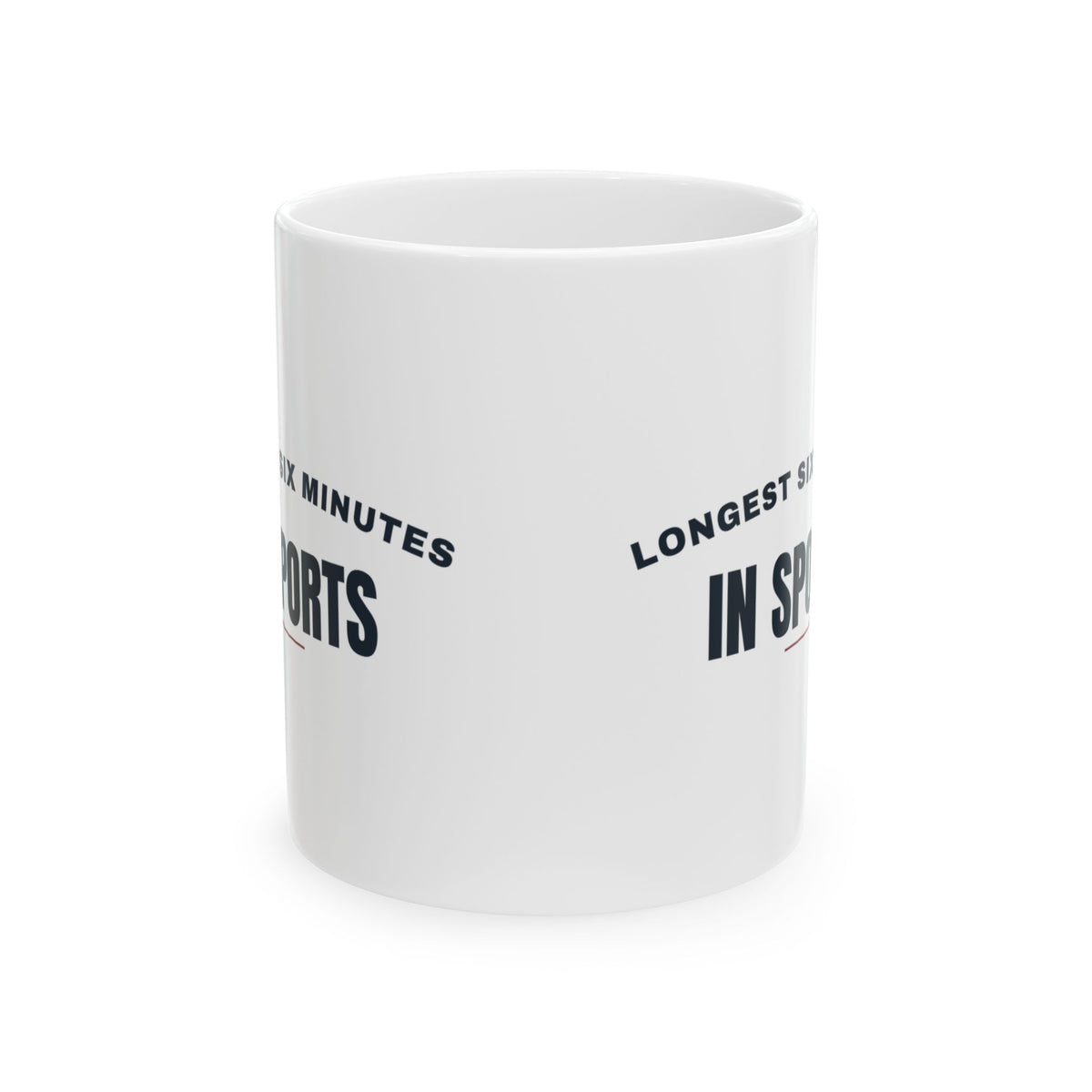Funny Wrestling Coffee Mug Longest Six Minutes In Sports For Parents