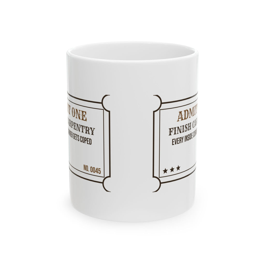 Funny Carpenter Coffee Mug Cope The Corners Ticket For Carpenters