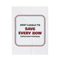 Funny Family Christmas Throw Blanket Most Likely To Save Every Bow