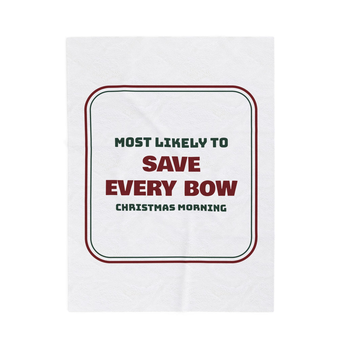 Funny Family Christmas Throw Blanket Most Likely To Save Every Bow