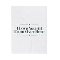 Funny Christmas Introvert Throw Blanket I Love You All From Over Here