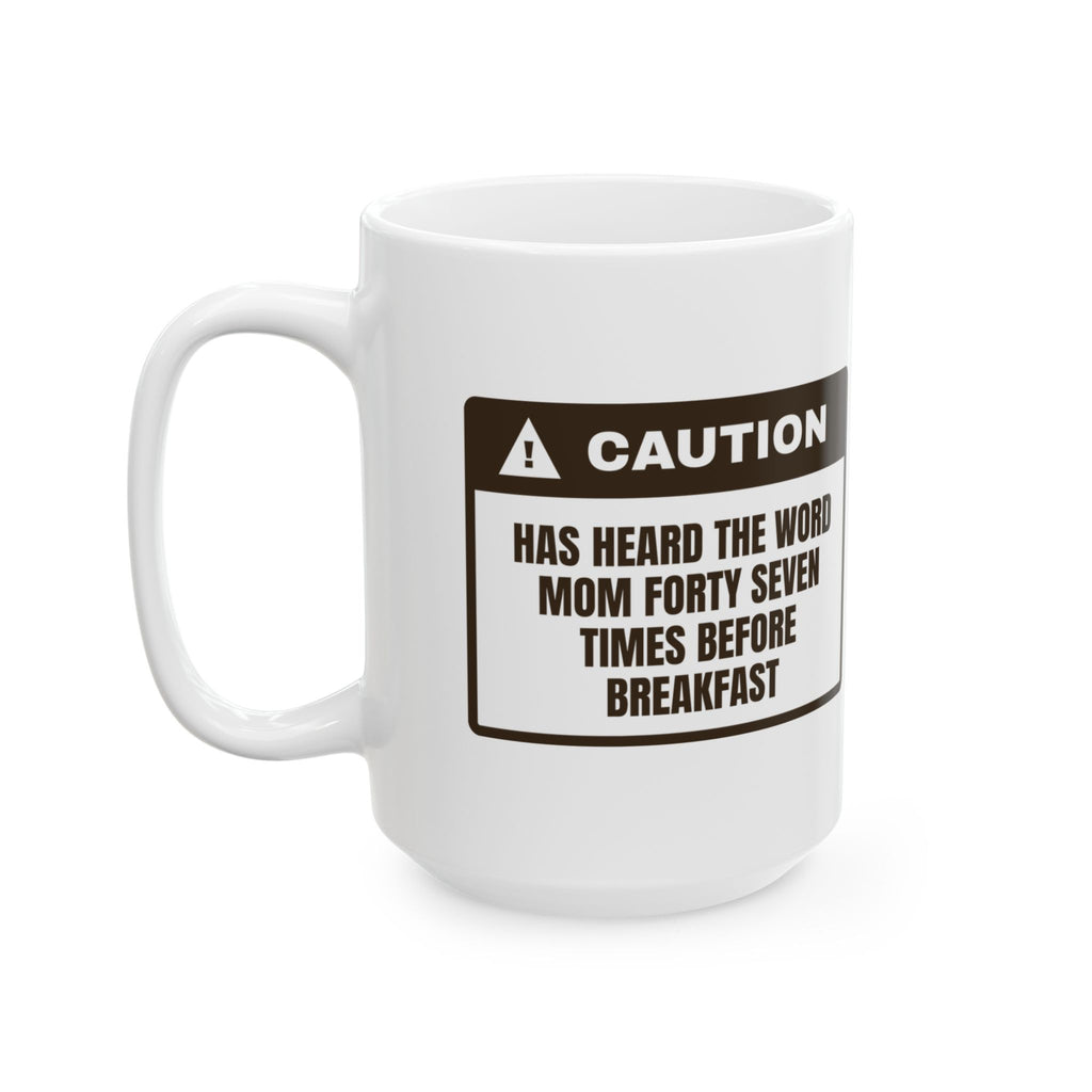 Funny Mom Warning Coffee Mug Heard Mom 47 Times For Wife