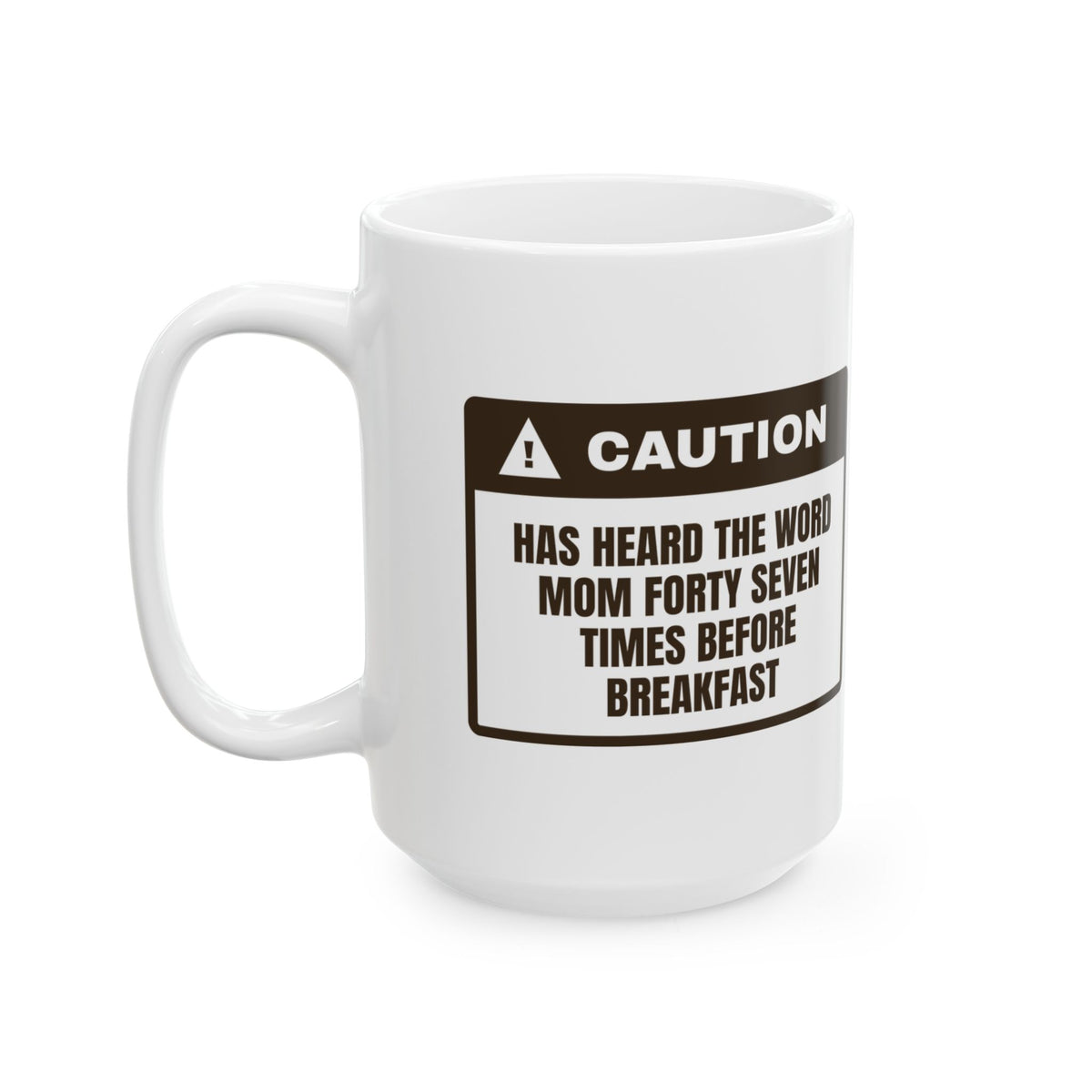 Funny Mom Warning Coffee Mug Heard Mom 47 Times For Wife