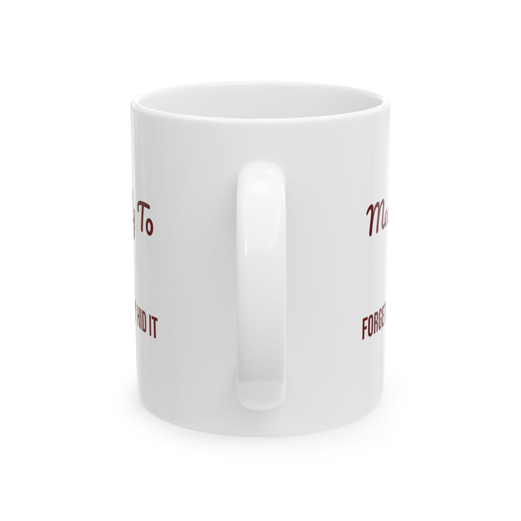 Funny Christmas Family Coffee Mug Most Likely To Forget Where They Hid It
