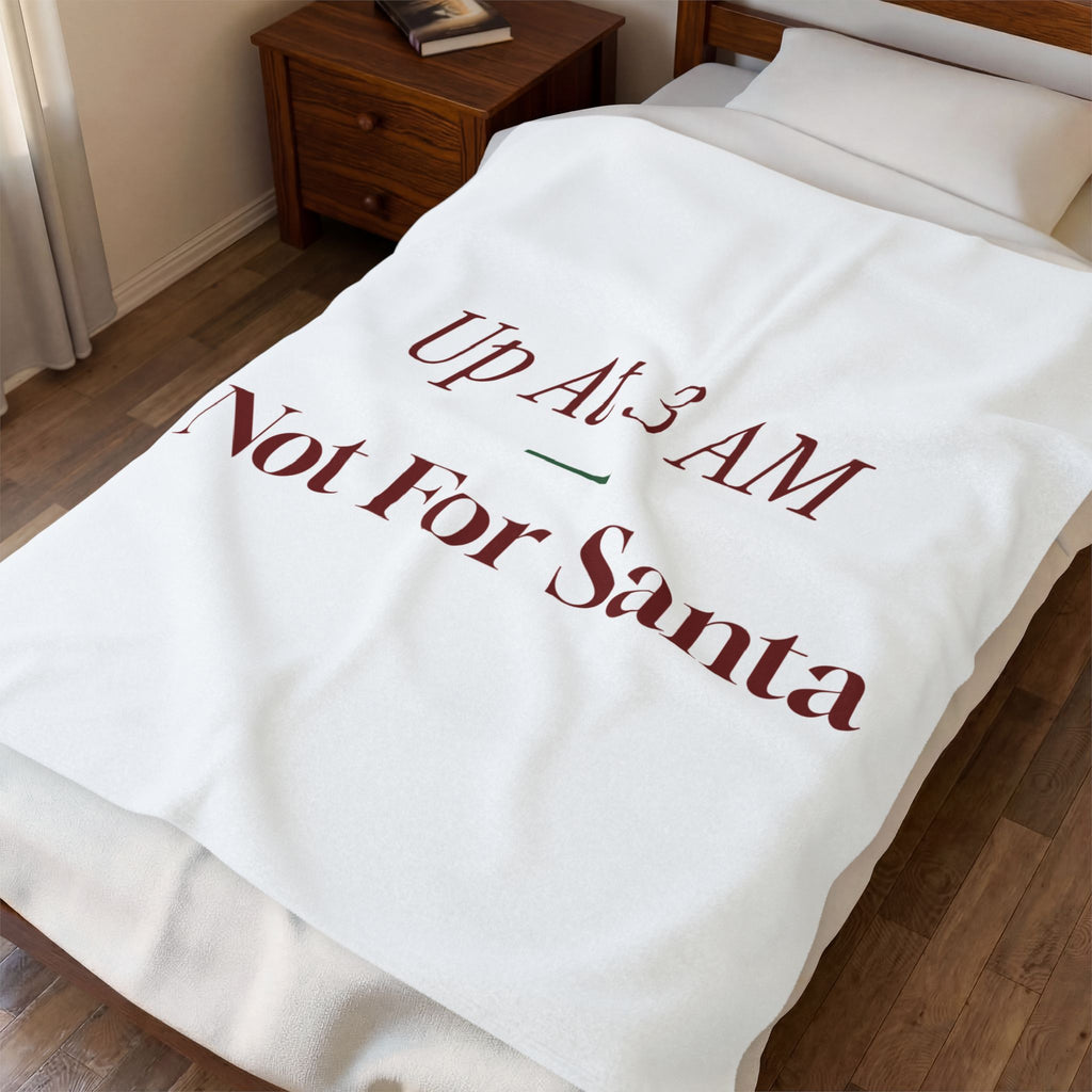 Funny New Parent Christmas Throw Blanket Up At 3 AM Not For Santa