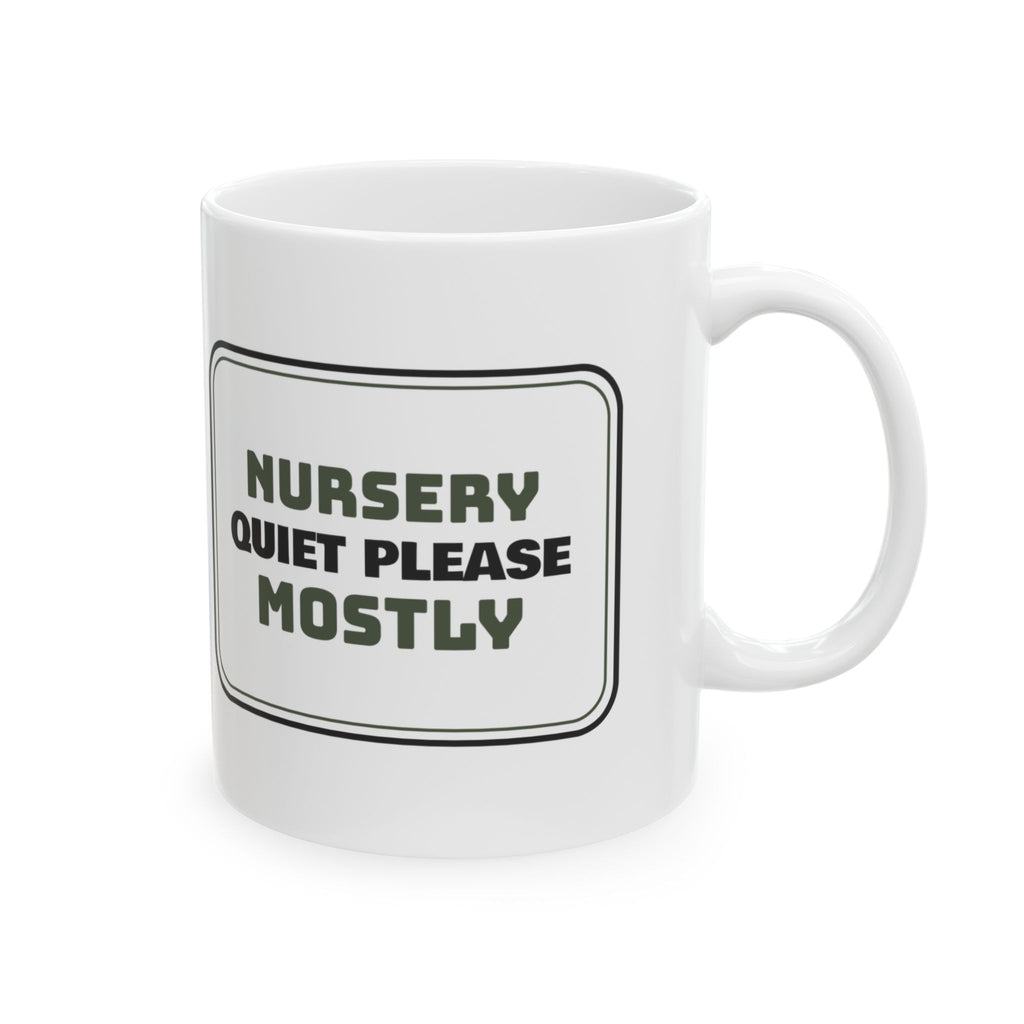 Nursery Quiet Please Mostly Coffee Mug For Mom