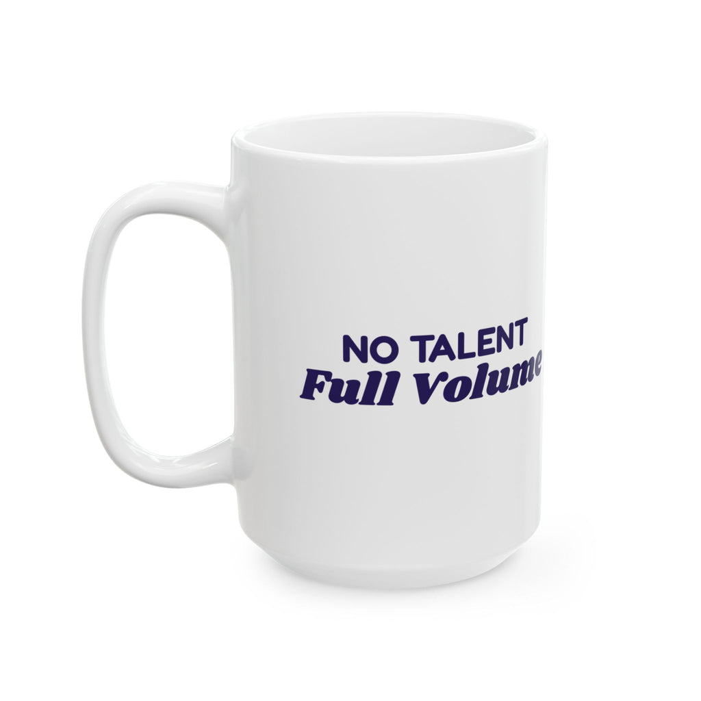 Funny Karaoke Coffee Mug No Talent Full Volume For Karaoke Lovers