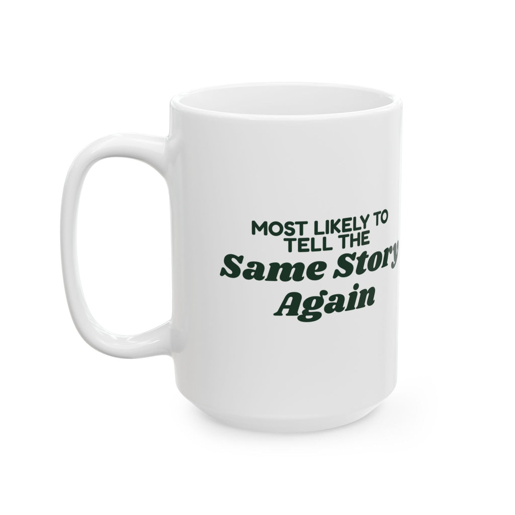 Funny Family Christmas Coffee Mug Most Likely To Tell The Same Story Again