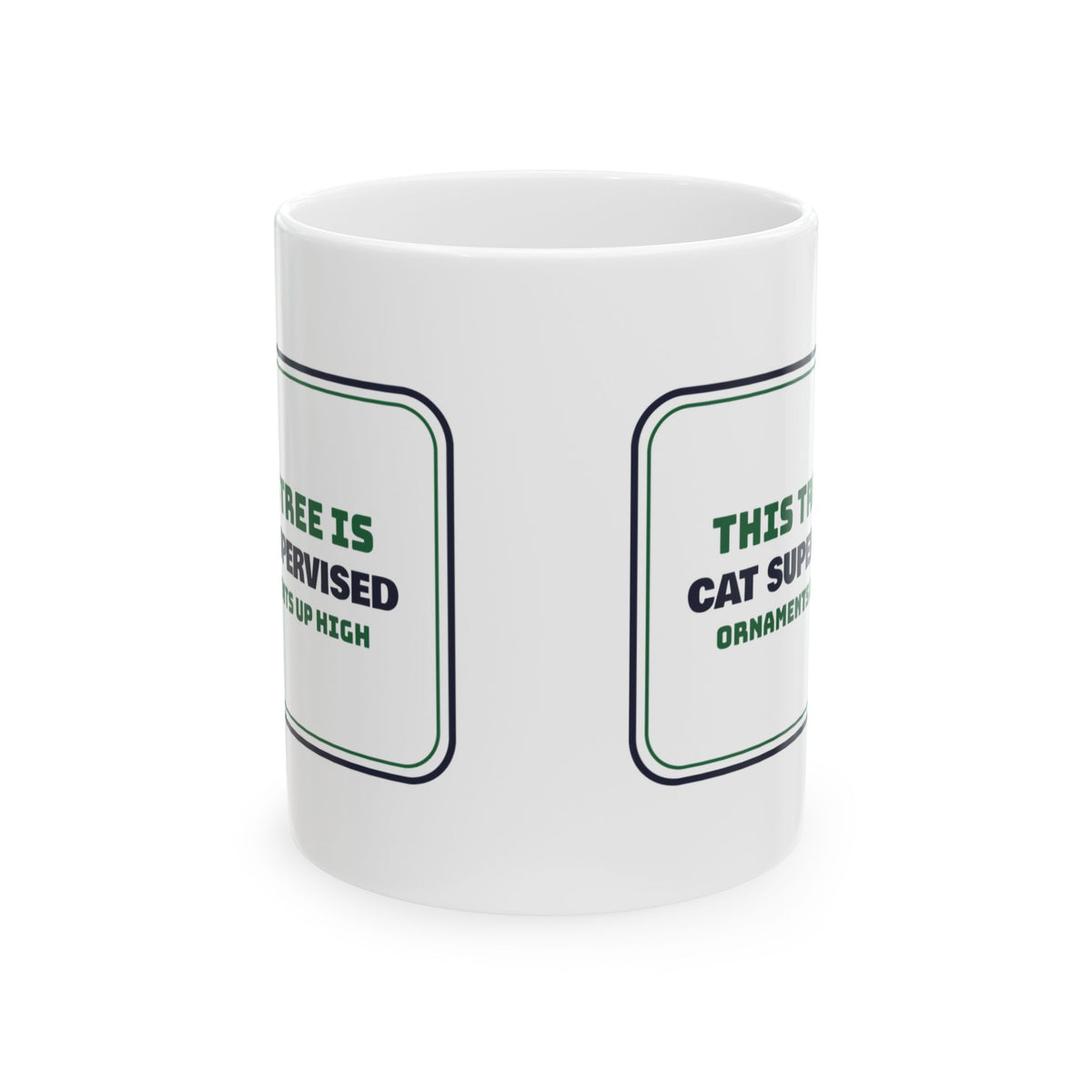 Funny Christmas Cat Coffee Mug This Tree Is Cat Supervised Sign