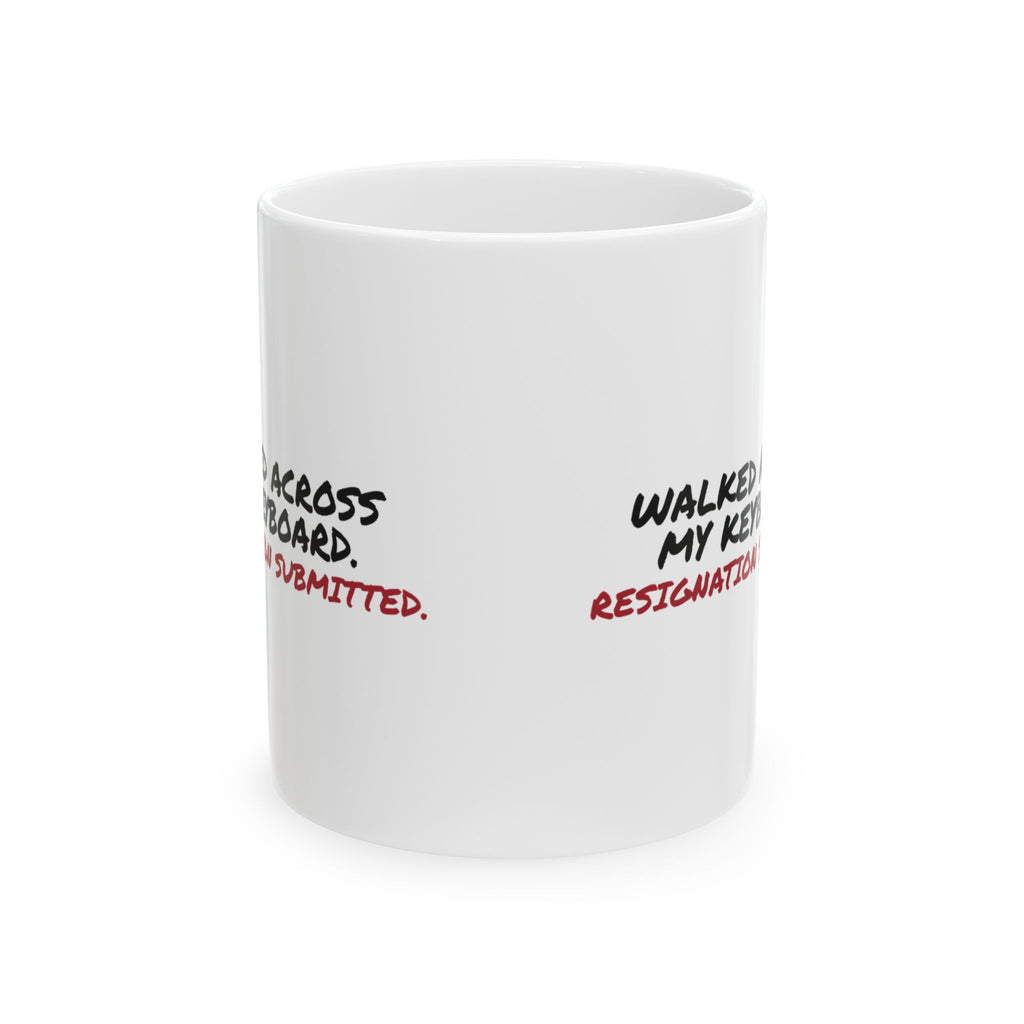 Funny Cat Mug Walked Across My Keyboard Resignation