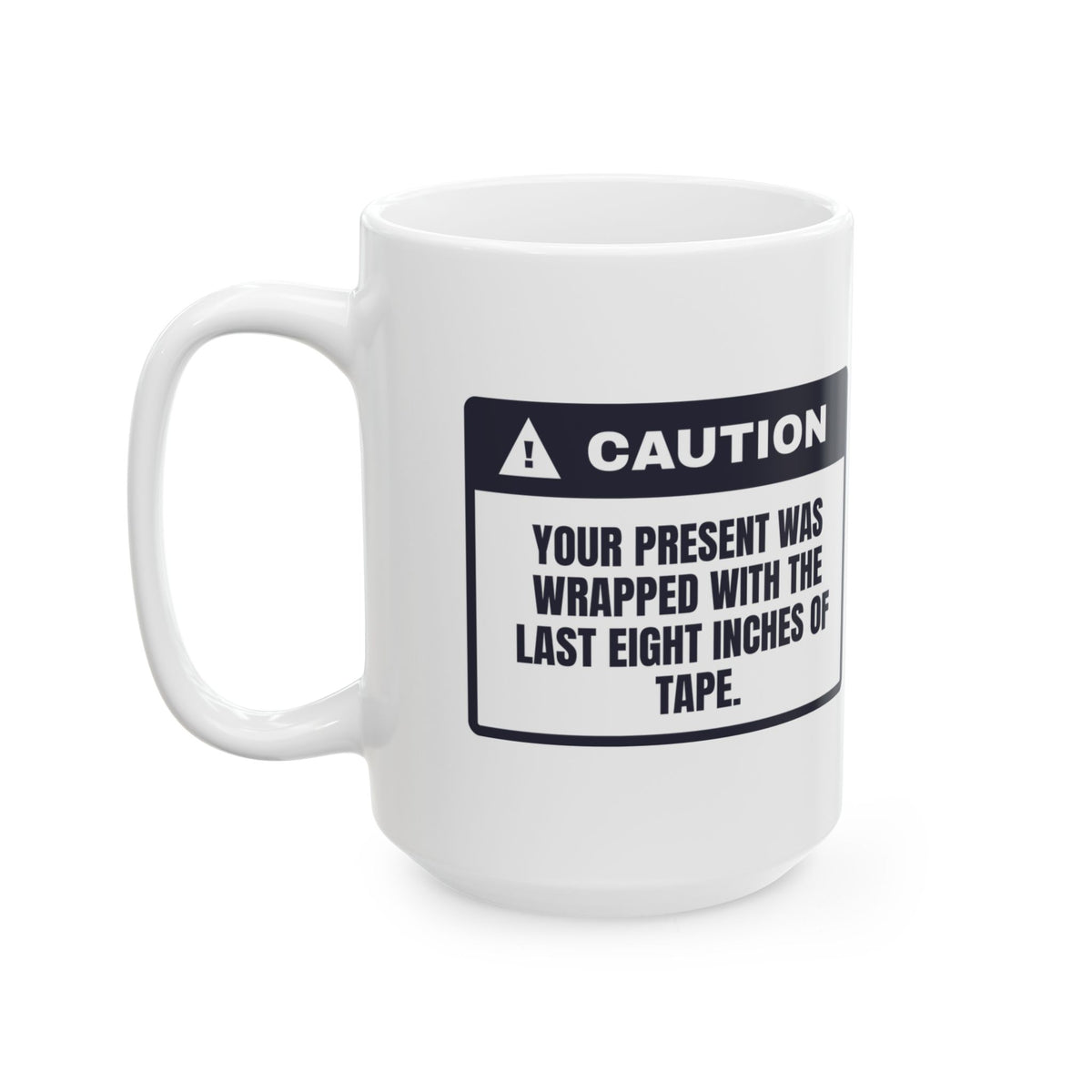Funny Christmas Coffee Mug Last Eight Inches Of Tape Warning