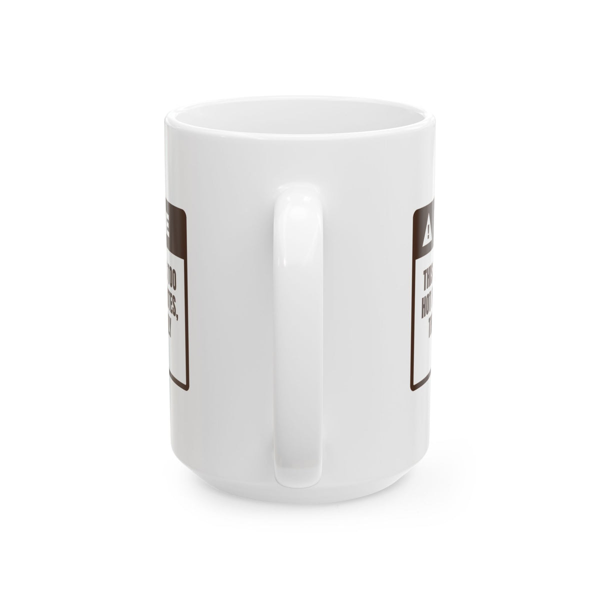 Funny Hot Cocoa Coffee Mug Too Hot Suddenly Lukewarm Warning Label