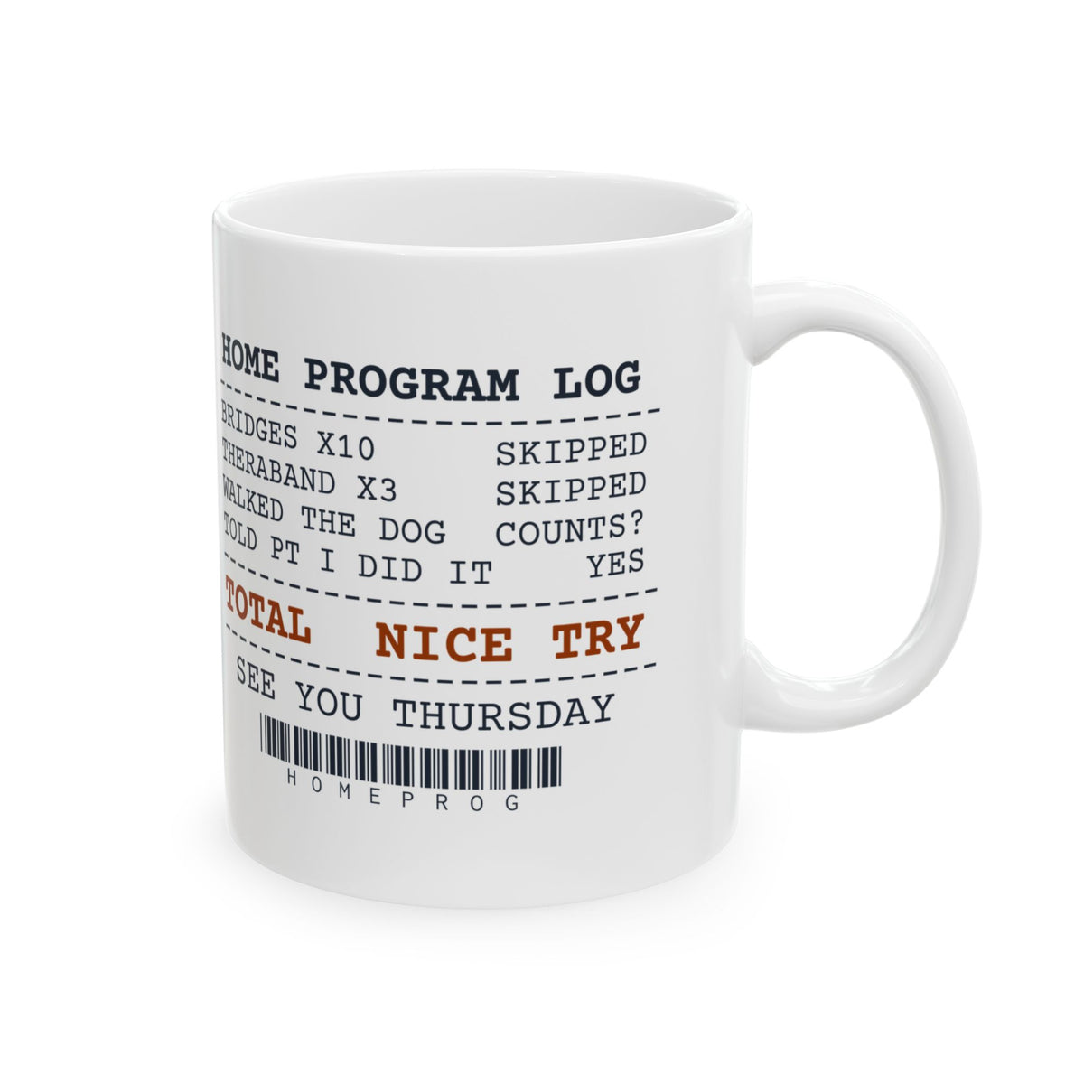 Home Program Log Nice Try Coffee Mug For PT