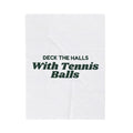 Funny Christmas Dog Throw Blanket Deck The Halls With Tennis Balls