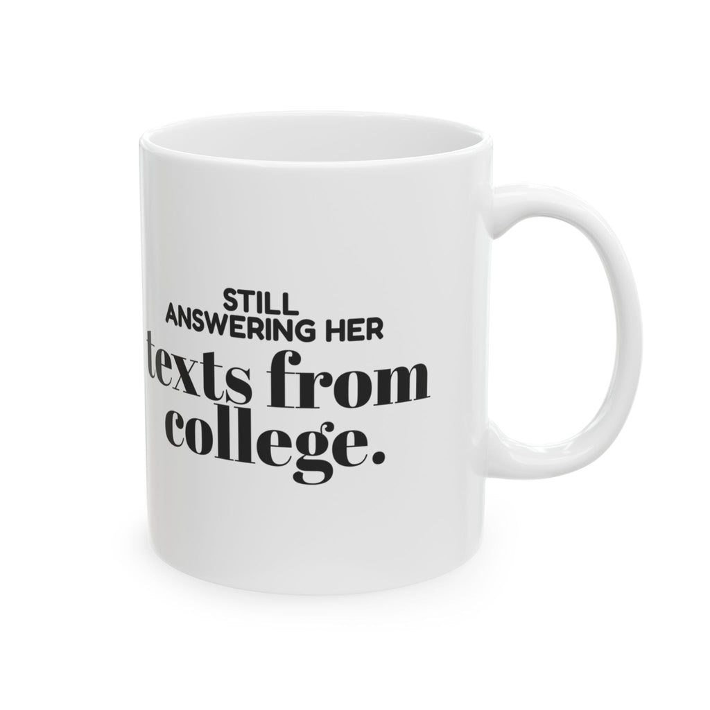 Funny Best Friend Coffee Mug Still Answering Texts For Her