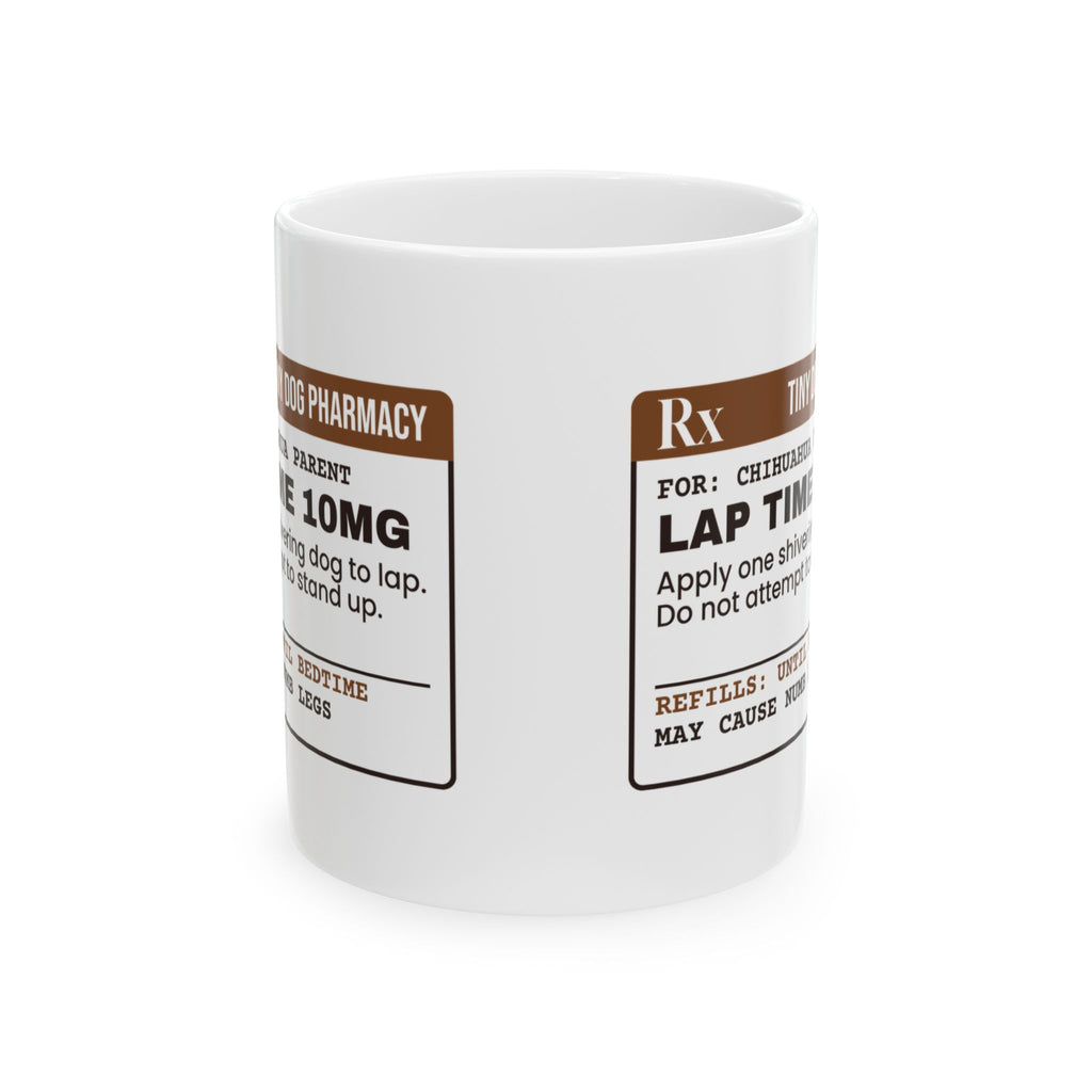 Funny Chihuahua Mug Lap Time 10mg Prescription For Chihuahua Owners
