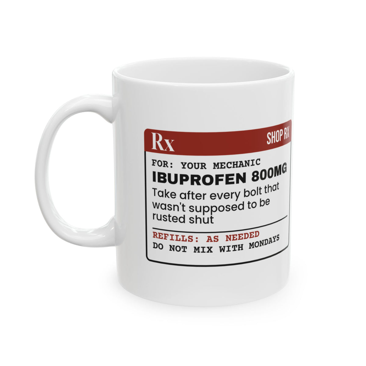 Mechanic Coffee Mug Your Mechanic Ibuprofen 800mg