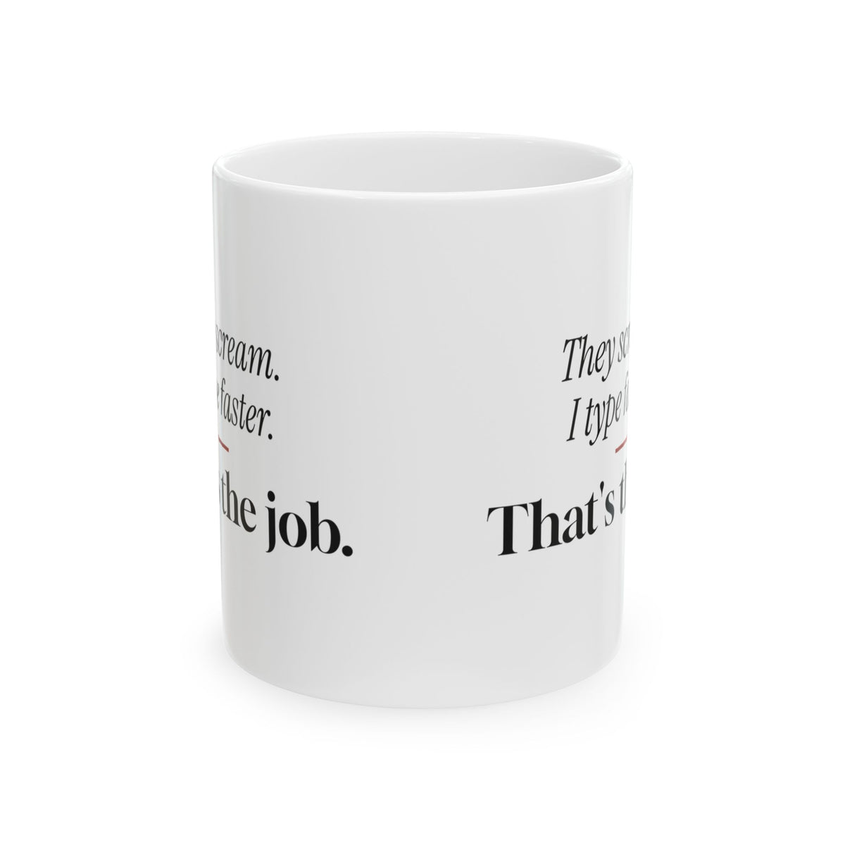 Police Dispatcher Coffee Mug They Scream I Type Faster