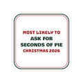 Funny Family Christmas Sticker Most Likely To Ask For Seconds Of Pie