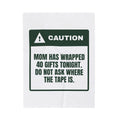Funny Christmas Mom Throw Blanket Do Not Ask Mom Where The Tape Is