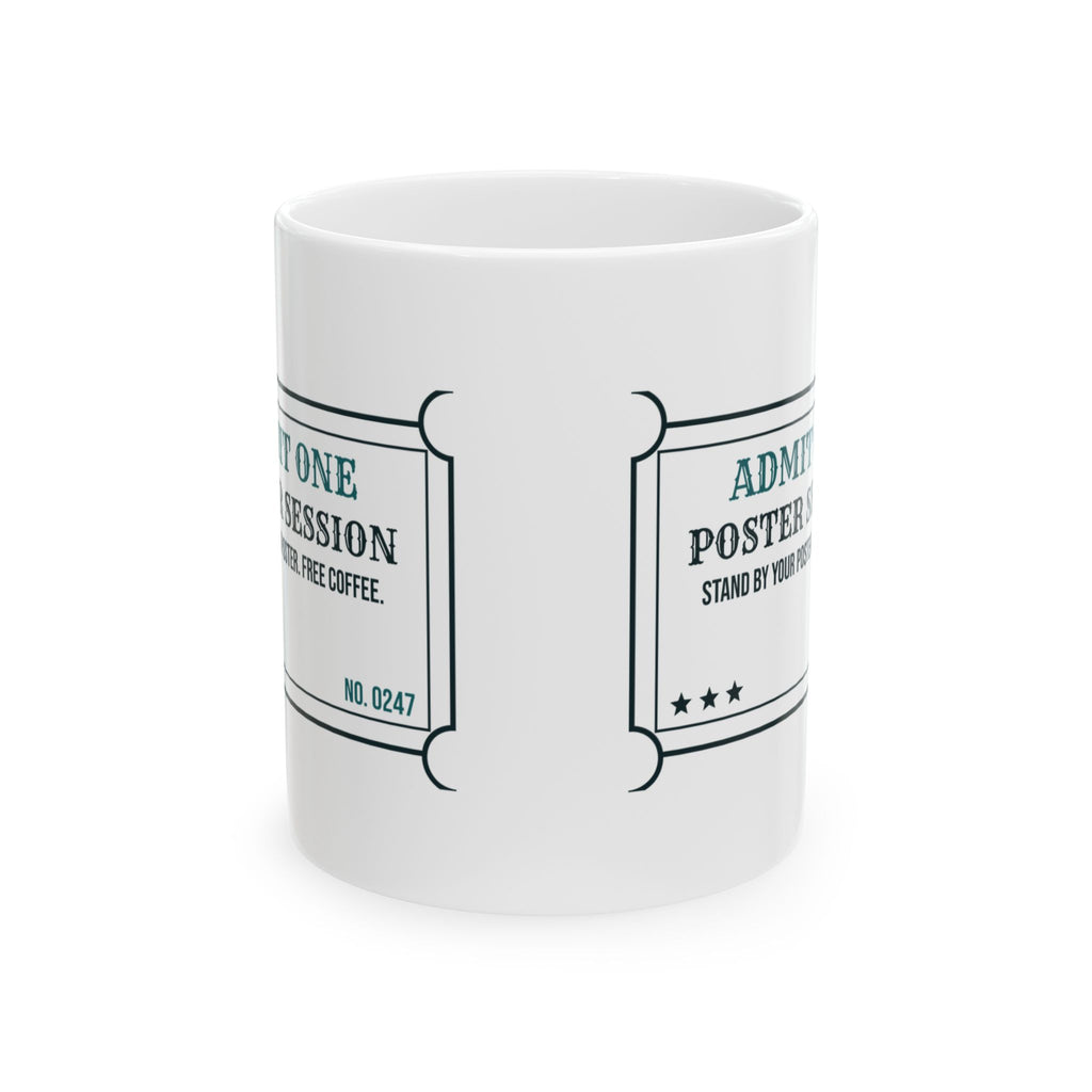 Funny Scientist Coffee Mug Poster Session Ticket For Grad Students