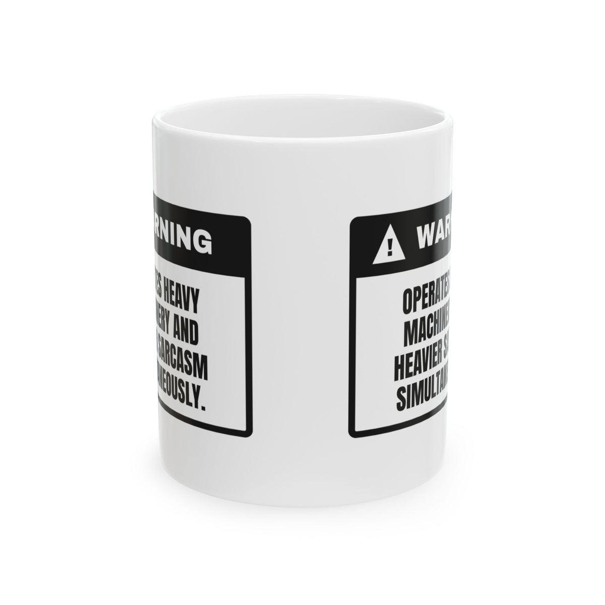 Operates Heavy Machinery And Sarcasm Coffee Mug