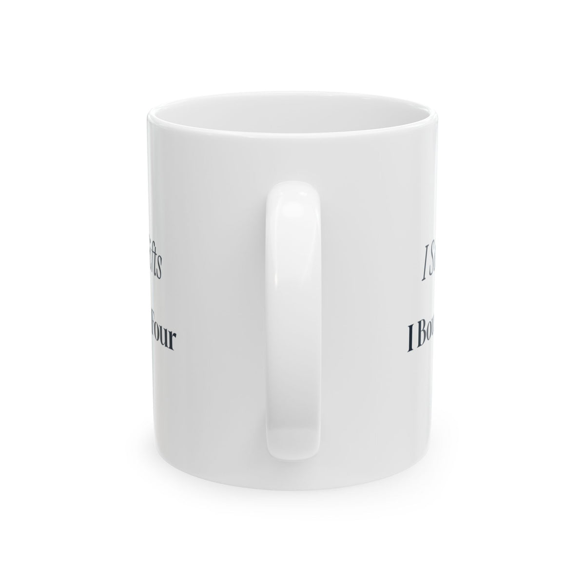 Funny Christmas Shopping Coffee Mug I Said No Gifts I Bought You Four