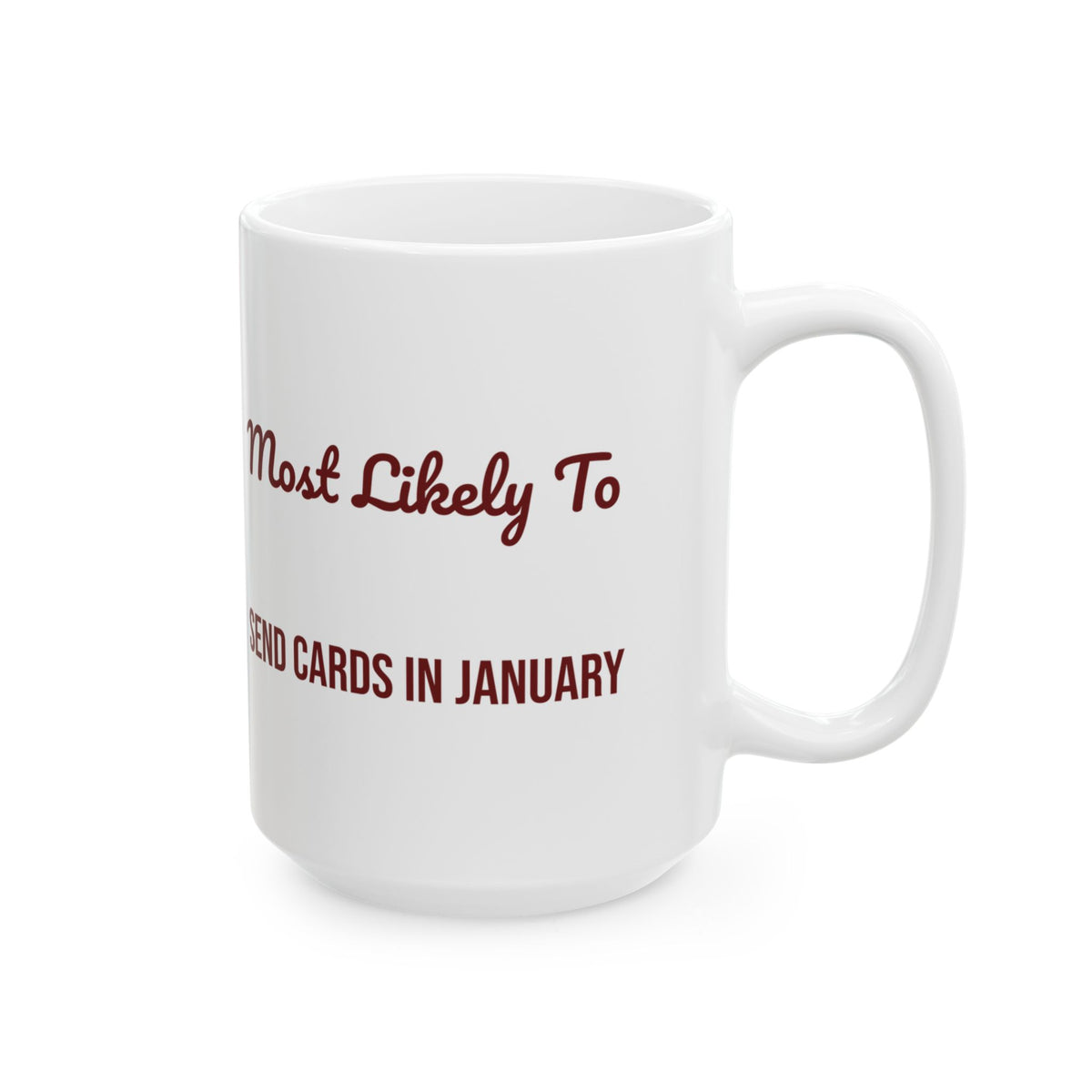 Funny Christmas Family Coffee Mug Most Likely To Send Cards In January