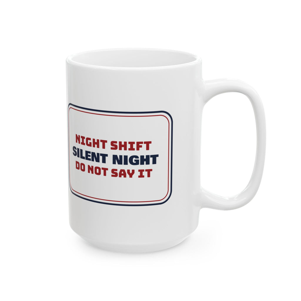 Funny Christmas Nurse Coffee Mug Night Shift Nurse Do Not Say Quiet