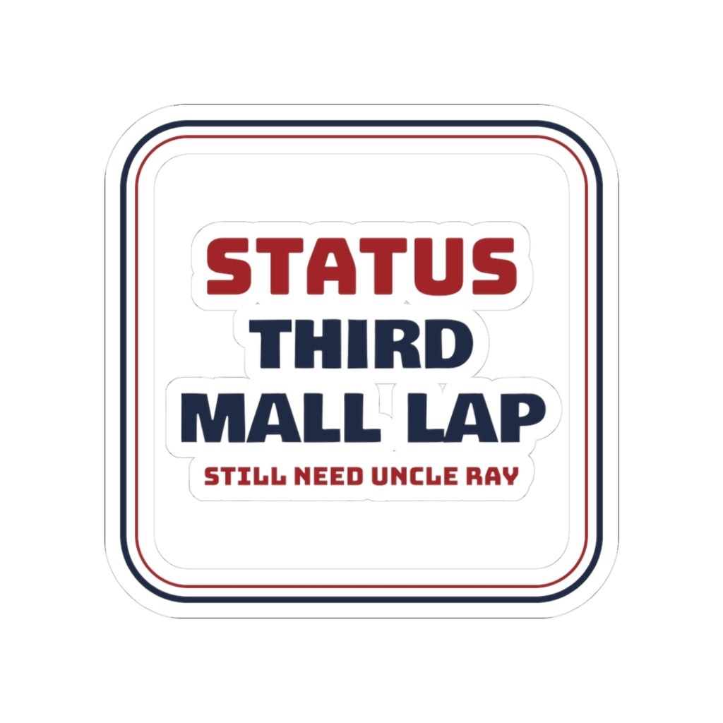Funny Christmas Sticker Third Mall Lap Still Need Uncle Ray