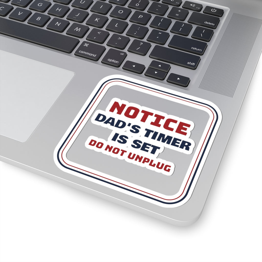 Funny Christmas Sticker Dad's Timer Is Set Do Not Unplug For Dads