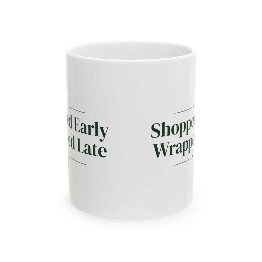 Funny Christmas Shopping Coffee Mug Shopped Early Wrapped Late
