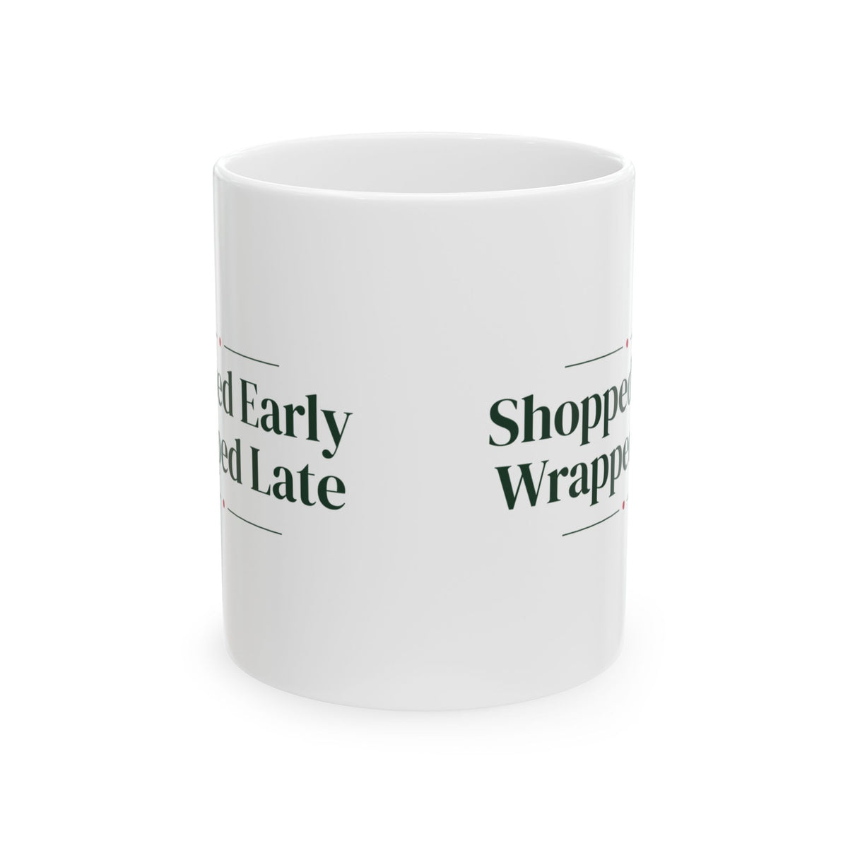 Funny Christmas Shopping Coffee Mug Shopped Early Wrapped Late