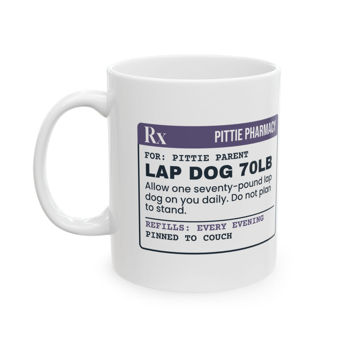 Funny Pit Bull Coffee Mug 70lb Lap Dog Prescription For Pittie Moms