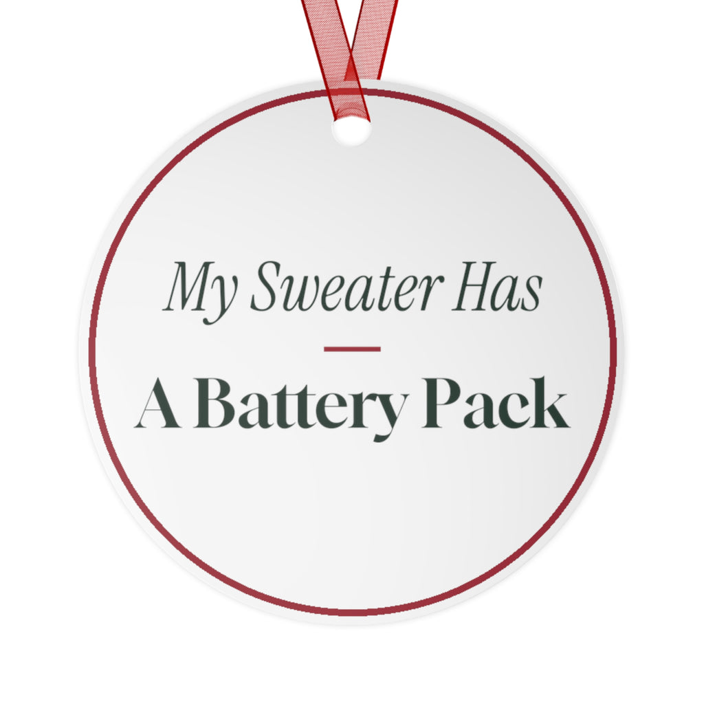 Funny Christmas Ornament My Sweater Has A Battery Pack