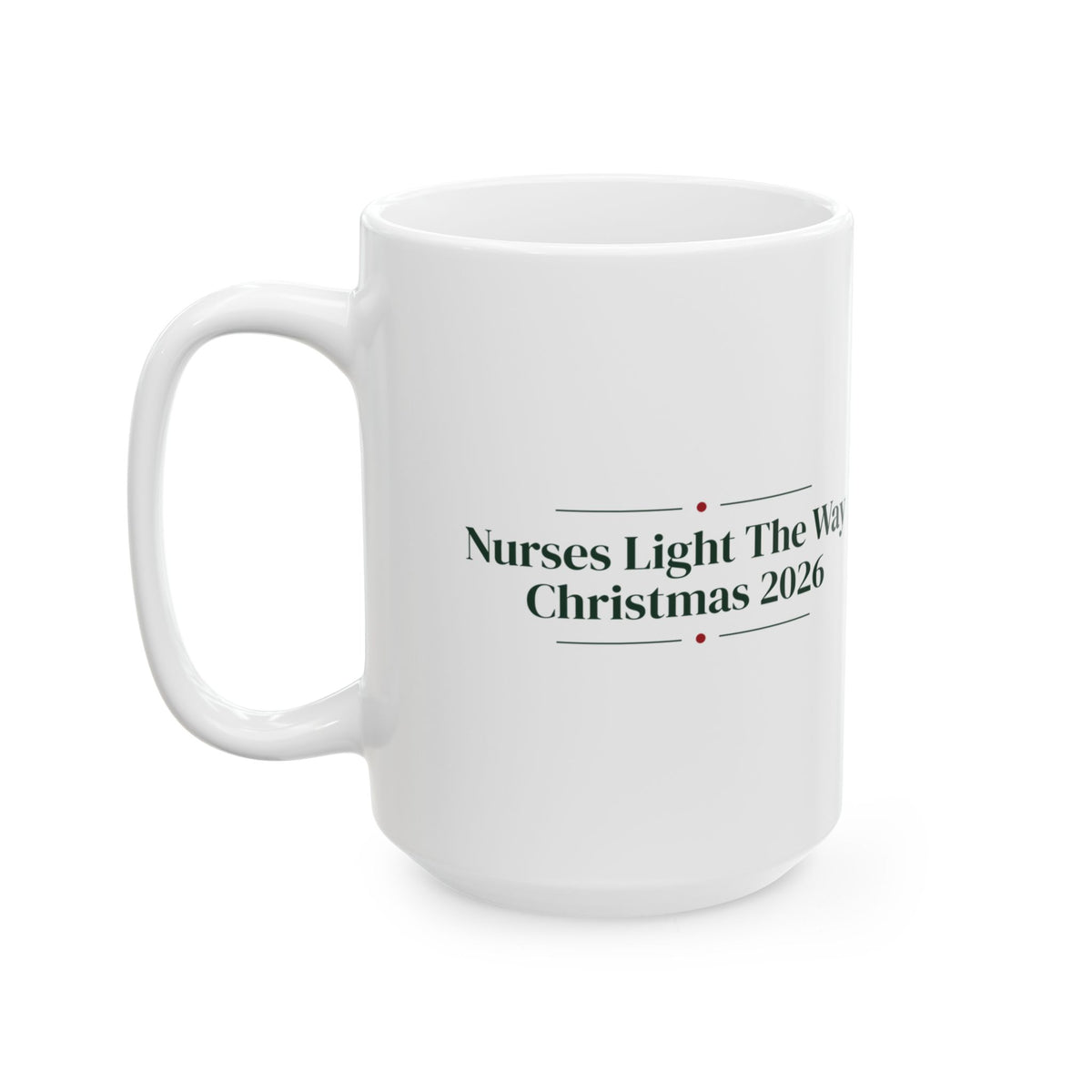 Christmas Coffee Mug Nurses Light The Way Christmas 2026 For Nurses