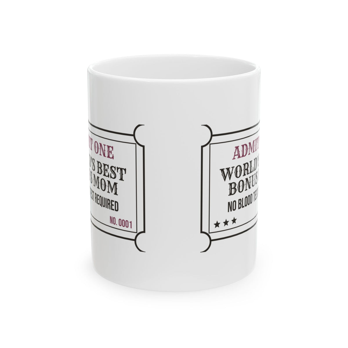 Bonus Mom Coffee Mug Admit One World's Best
