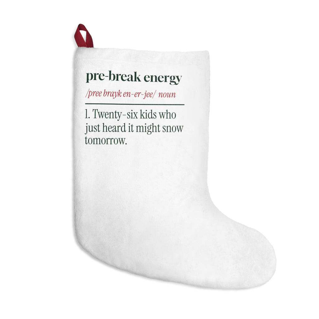 Funny Christmas Teacher Christmas Stocking Pre-Break Energy Definition