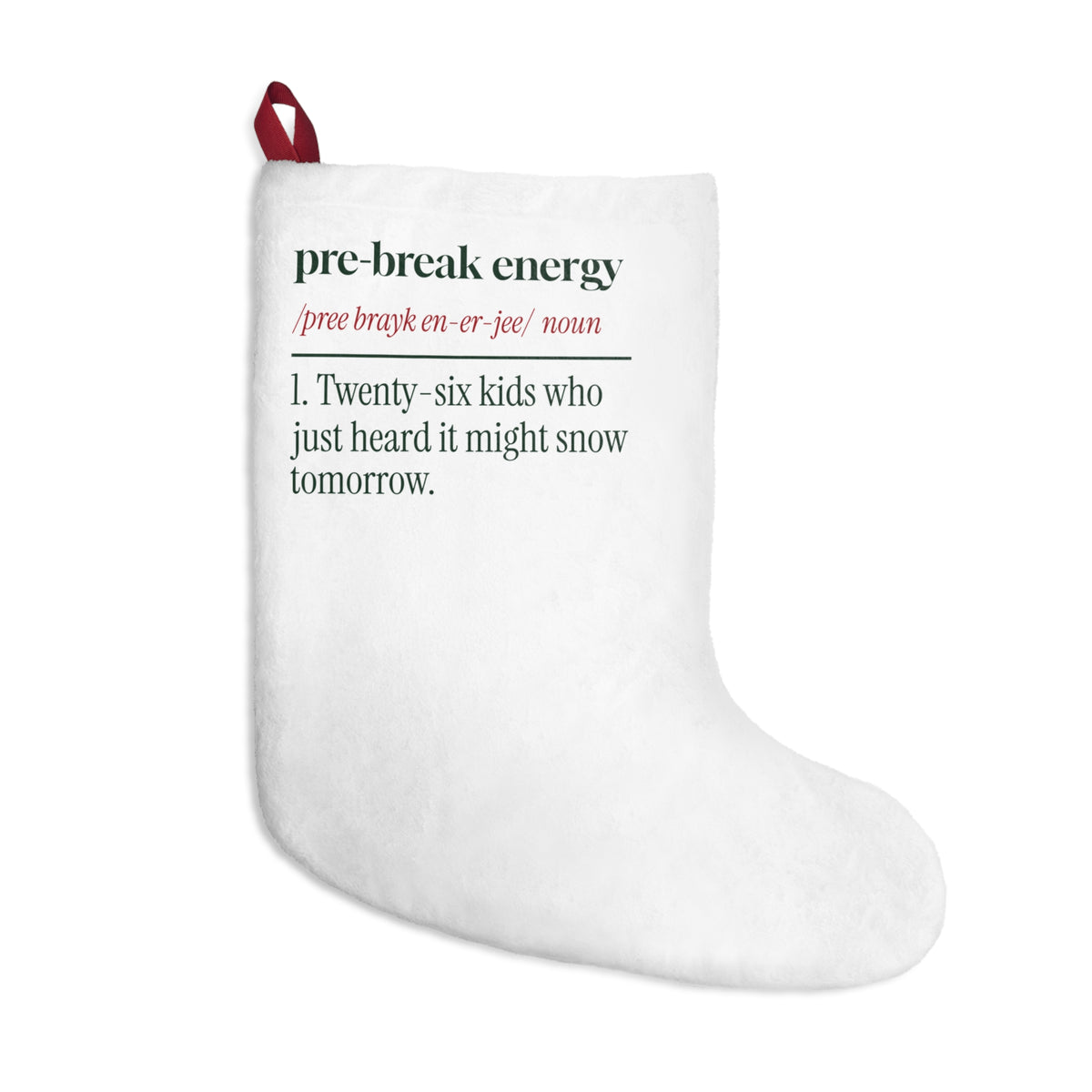 Funny Christmas Teacher Christmas Stocking Pre-Break Energy Definition