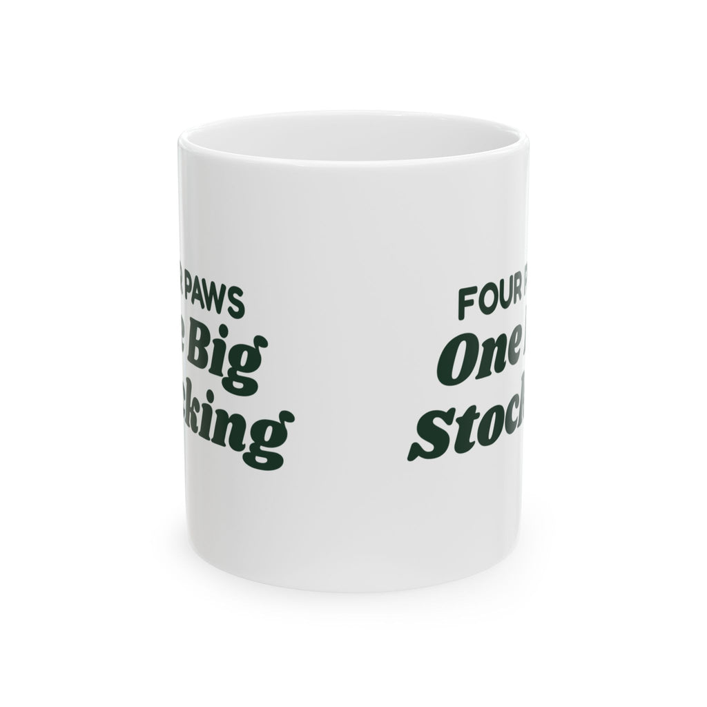 Funny Christmas Coffee Mug Four Paws One Big Stocking For Dog Lovers
