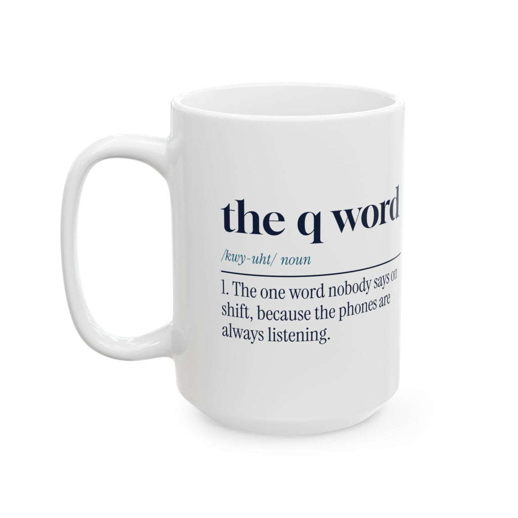Funny Police Dispatcher Coffee Mug The Q Word Definition