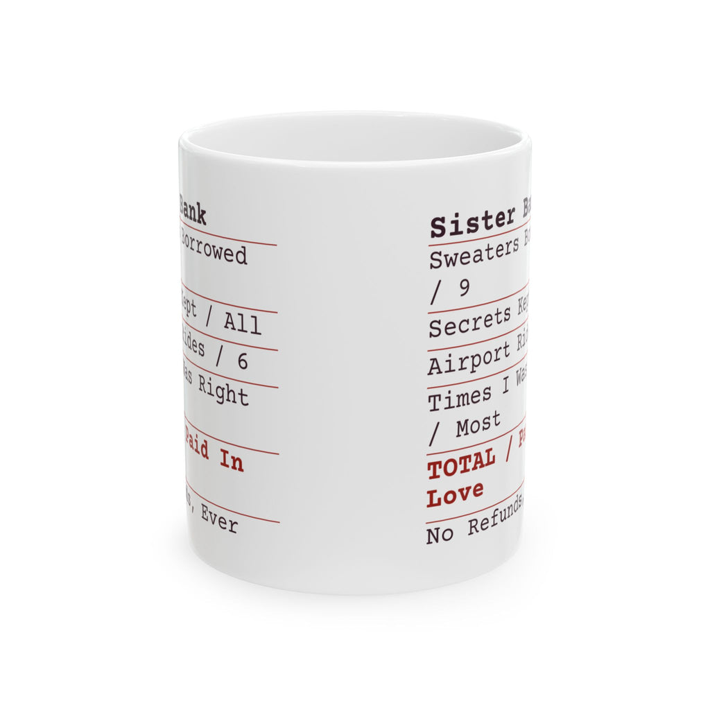 Funny Sister Coffee Mug Sister Bank Receipt Paid In Love