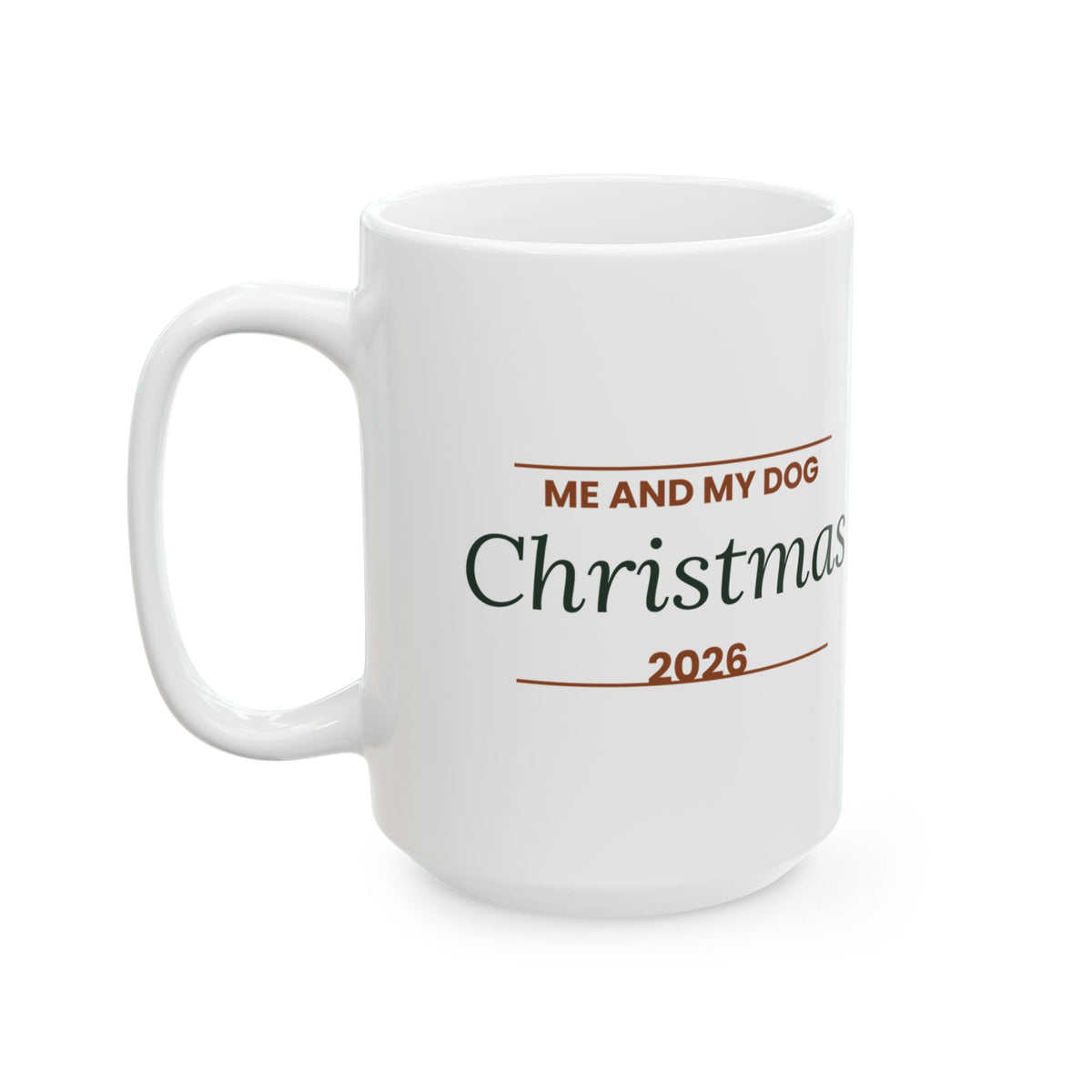 Dog Christmas Coffee Mug Me And My Dog Christmas 2026 For Dog Lovers