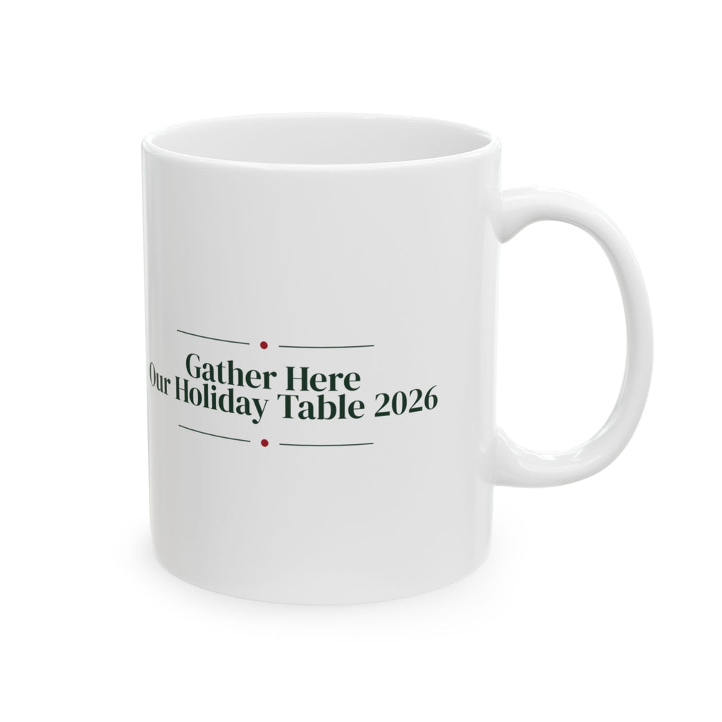 Christmas Coffee Mug Gather Here Our Holiday Table 2026