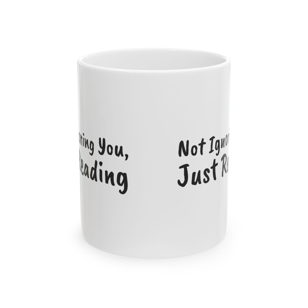 Funny Book Mug Not Ignoring You Just Reading
