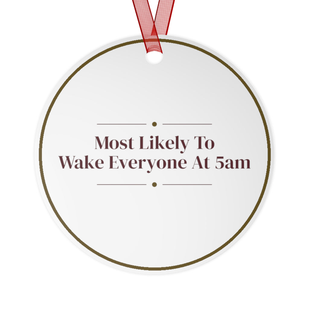 Funny Christmas Ornament Most Likely To Wake Everyone At 5am